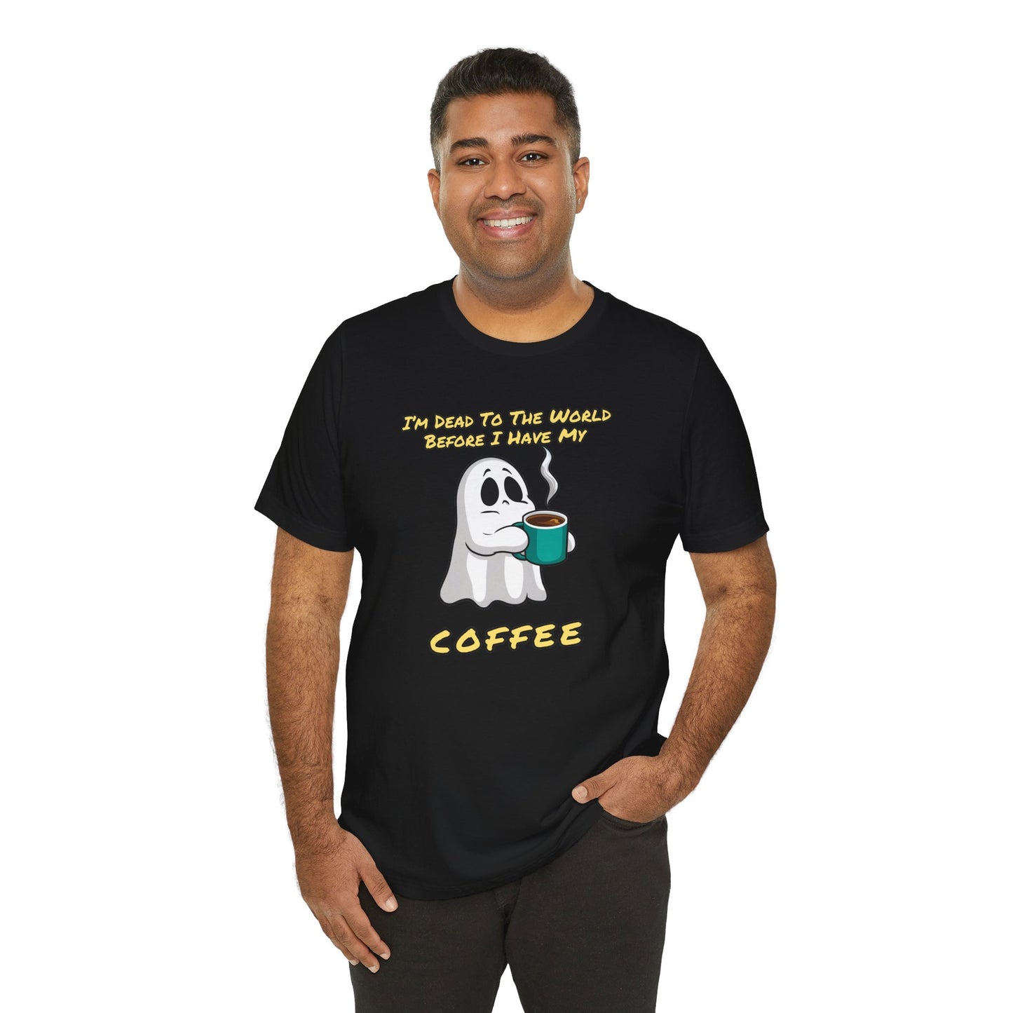 If you try to talk to me before I've had my coffee, I'll haunt you | Unisex Jersey Short Sleeve Tee