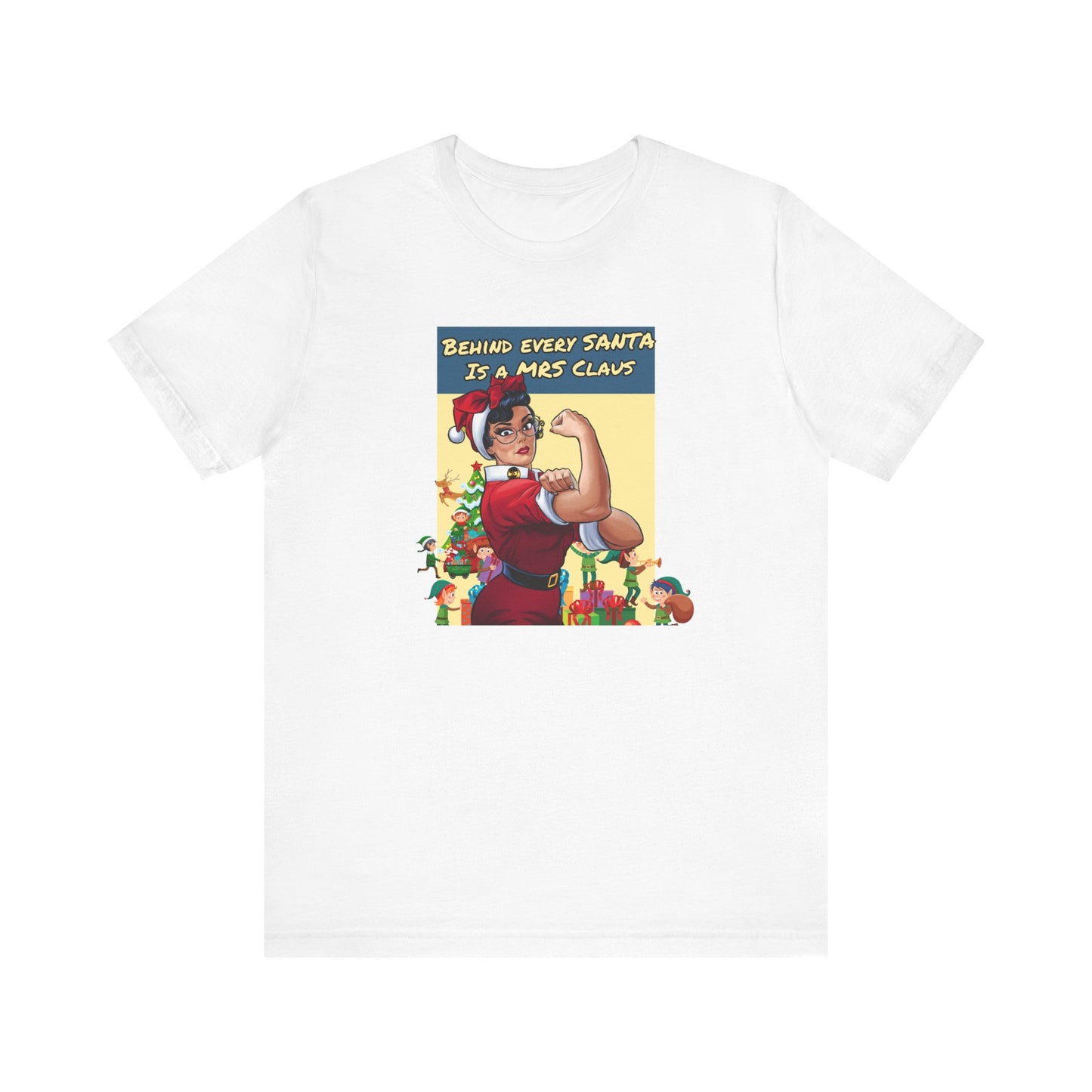 Behind every Santa is a Mrs Claus | Unisex Jersey Short Sleeve Tee