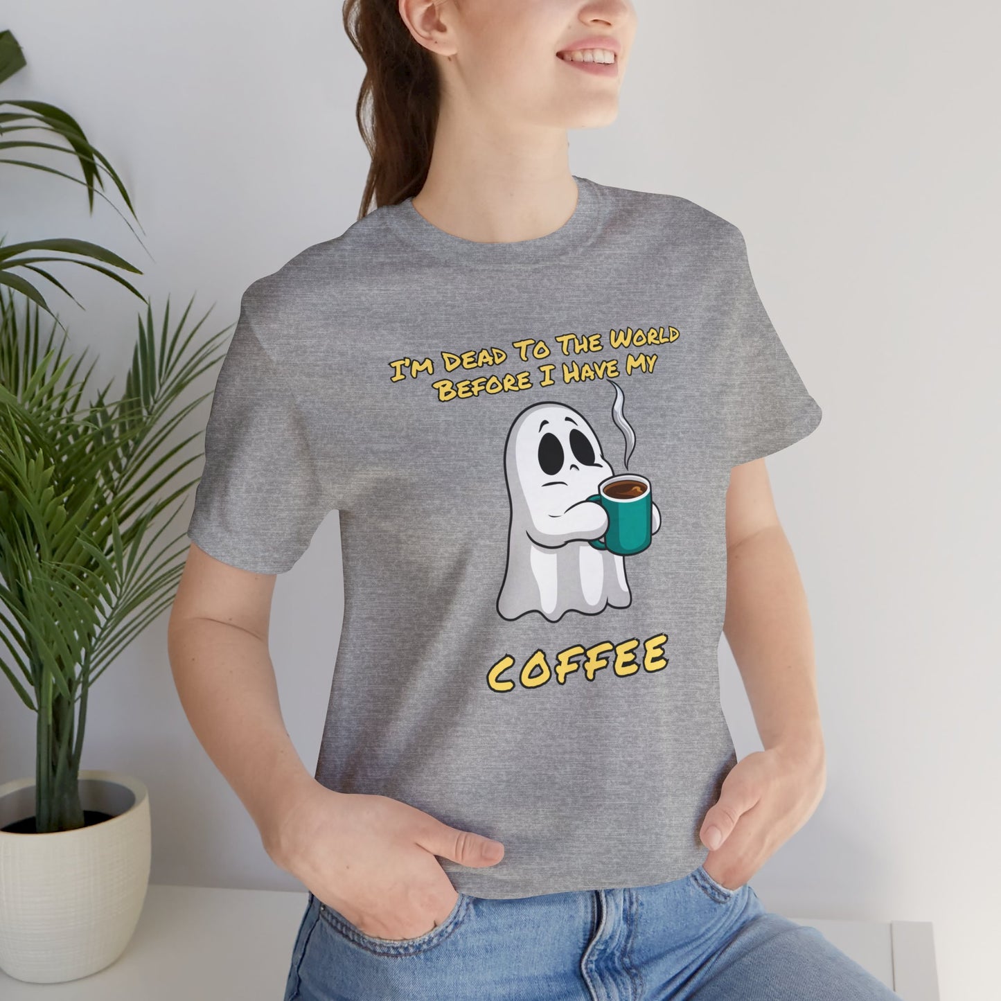 If you try to talk to me before I've had my coffee, I'll haunt you | Unisex Jersey Short Sleeve Tee