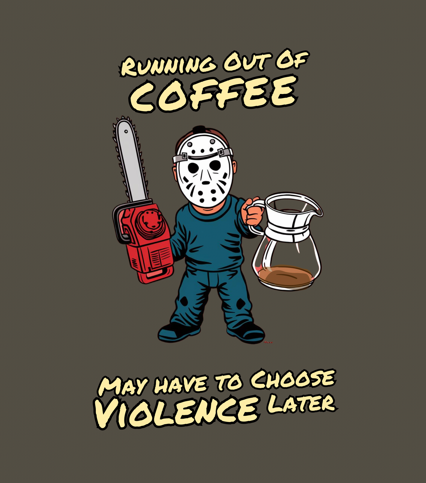 Running Out Of Coffee Might Have To Choose Violence Later | Unisex Jersey Short Sleeve Tee